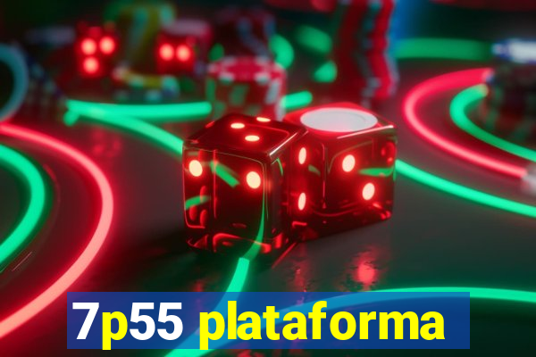7p55 plataforma